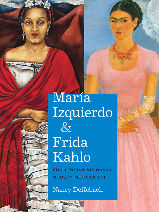 Title details for María Izquierdo and Frida Kahlo by Nancy Deffebach - Wait list